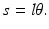 
$s=l\theta .$
