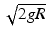 
$\sqrt {2gR}$
