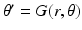 
$\theta ^{\prime }=G(r,\theta )$
