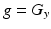 
$g=G_{y}$
