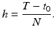 
 $$ h=\frac{T-t_0}{N}.$$
