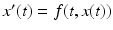 
$x'(t)=f(t,x(t))$
