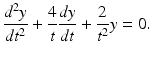 $$ \frac{d^{2}y}{dt^{2}}+\frac{4}{t}\frac{dy}{dt}+\frac{2}{t^{2}}y=0. $$