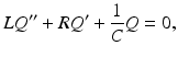 $$ LQ^{\prime \prime }+RQ'+\frac{1}{C}Q=0, $$