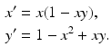 $$\begin{aligned} x^{\prime } &=x(1-xy), \\ y^{\prime } &=1-x^{2}+xy. \end{aligned}$$