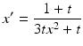 $$x^{\prime }=\frac{1+t}{ 3tx^{2}+t}$$