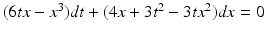 $(6tx-x^3)dt+(4x+3t^2-3t x^2)dx=0$