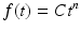 $f(t)=Ct^n$