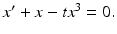 $x^{\prime }+x-tx^{3}=0.$