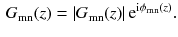 $$\begin{aligned} G_\mathrm{m n} (z)=|G_\mathrm{m n}(z)| \, \mathrm{e}^{\mathrm{i}\phi _\mathrm{m n} (z)}. \end{aligned}$$