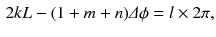 $$\begin{aligned} 2kL - (1 + m + n) \varDelta \phi =l \times 2\pi , \end{aligned}$$