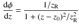 $$\begin{aligned} \frac{\mathrm{d}\phi }{\mathrm{d}z} = \frac{{1}/{z_\mathrm {R}}}{1+(z-z_0)^2/z_\mathrm{R}^2} \end{aligned}$$