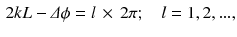 $$\begin{aligned} 2kL - \varDelta \phi =l \, \times \, 2 \pi ; \,\, \; \,\, l=1, 2, ..., \end{aligned}$$