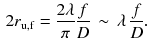 $$\begin{aligned} 2 r_\mathrm{u, f} = \frac{2 \lambda }{\pi } \frac{f}{D} \, \sim \,\lambda \, \frac{ f}{D}. \end{aligned}$$