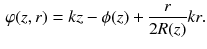 $$\begin{aligned} \varphi (z, r)=k z - \phi (z)+ \frac{r}{2R(z)} k r. \end{aligned}$$