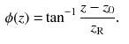 $$\begin{aligned} \phi (z)= & {} \tan ^{-1}{\frac{z - z_0}{z_\mathrm{R}}}. \end{aligned}$$