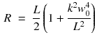 $$\begin{aligned} R \;=\; \frac{ L}{ 2} \left( 1 + \frac{k^2 w_0^4}{L^2}\right) \end{aligned}$$