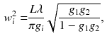 $$\begin{aligned} w_i^2= & {} \frac{L \lambda }{\pi g_i} \sqrt{\frac{g_1 g_2}{1 - g_1 g_2}}, \end{aligned}$$