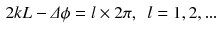 $$\begin{aligned} 2kL - \varDelta \phi =l \times 2\pi , \, \, \, l=1 , 2, ... \end{aligned}$$