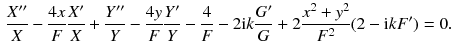 $$\begin{aligned} \frac{X''}{X} - \frac{4x}{F} \frac{X'}{X} + \frac{Y''}{Y} - \frac{4y}{F} \frac{Y'}{Y} - \frac{4}{F} - 2 \mathrm{i}k \frac{G'}{G} + 2 \frac{x^2 + y^2}{F^2} (2 - \mathrm{i}k F')=0. \end{aligned}$$