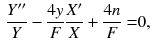 $$\begin{aligned} \frac{Y''}{Y} - \frac{4 y}{F} \frac{X'}{X} + \frac{4n}{F}= & {} 0, \end{aligned}$$