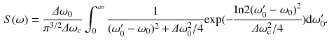 $$\begin{aligned} S(\omega )=\frac{\varDelta \omega _0}{\pi ^{3/2}\varDelta \omega _c}\int ^\infty _{0} \frac{1}{(\omega ^\prime _0 - \omega _0)^2 + \varDelta \omega _0^2/4} \text {exp}(-\frac{\text {In}2{(\omega ^{\prime }_0-\omega _0)}^2}{\varDelta \omega _\text {c}^2/4})\text {d}\omega ^{\prime }_0. \end{aligned}$$