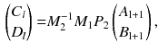 $$\begin{aligned} {C_l \atopwithdelims ()D_l}= & {} M_2^{-1} M_1 P_2 \left( {A_\mathrm{l + 1}} \atop {B_\mathrm{l + 1}} \right) , \end{aligned}$$