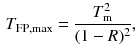 $$\begin{aligned} T_\mathrm{FP, max} = \frac{T_\mathrm{m}^2}{(1 - R)^2}, \end{aligned}$$