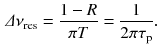 $$\begin{aligned} \varDelta \nu _\mathrm{res} = \frac{1 - R}{\pi T} = \frac{1}{2 \pi \tau _\mathrm{p}}. \end{aligned}$$