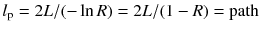 $$l_\mathrm{p} =2L /(- \ln R) =2L/(1-R) =\text {path}$$