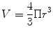 $$ V = \frac{4}{3}\Pi r^{3} $$