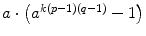 
$$a \cdot \left (a^{k(p-1)(q-1)} - 1\right )$$
