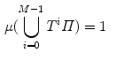 $$\begin{aligned} \mu (\bigcup _{i=0}^{M-1} T^i\varPi )&= 1\end{aligned}$$