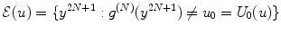 $$ \mathcal {E}(u)=\{y^{2N+1}:g^{(N)}(y^{2N+1})\ne u_0=U_0(u)\} $$