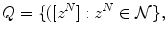 $$ Q=\{([z^N]:z^N\in \mathcal {N}\}, $$