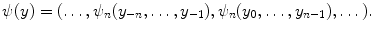 $$ \psi (y)=(\dots ,\psi _n(y_{-n},\dots ,y_{-1}),\psi _n(y_{0},\dots ,y_{n-1}), \dots ) . $$