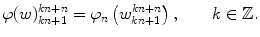 $$\varphi (w)_{kn+1}^{kn+n}=\varphi _n\left( w_{kn+1}^{kn+n}\right) , \qquad k\in \mathbb {Z}.$$