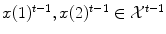 $$x(1)^{t-1},x(2)^{t-1}\in \mathcal {X}^{t-1}$$