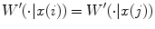 $$W'(\cdot |x(i))=W'(\cdot |x(j))$$