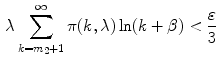 $$\begin{aligned} \lambda \sum _{k=m_2+1}^\infty \pi (k, \lambda )\ln (k+\beta ) < \frac{\varepsilon }{3} \end{aligned}$$