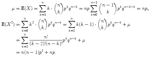 $$\begin{aligned} \mu&= {\mathbb E}(X) = \sum _{k=1}^n k \cdot {n \atopwithdelims ()k} p^k q^{n-k} = np \sum _{k=0}^{n-1} {{n-1} \atopwithdelims ()k} p^k q^{n-1-k} = np,\nonumber \\ {\mathbb E}(X^2)&= \sum _{k=0}^n k^2 \cdot {n \atopwithdelims ()k} p^k q^{n-k} = \sum _{k=2}^n k(k-1) \cdot {n \atopwithdelims ()k} p^k q^{n-k} + \mu \nonumber \\&= \sum _{k=2}^n \frac{n!}{(k-2)!(n-k)!} p^k q^{n-k} + \mu \nonumber \\&= n(n-1)p^2 + np. \end{aligned}$$