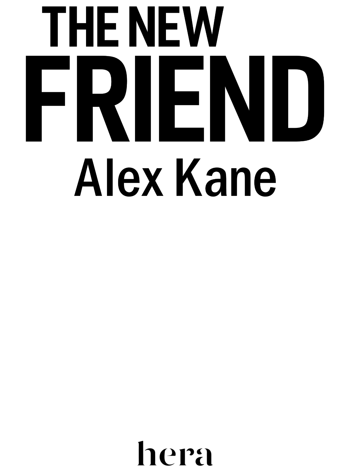 The New Friend. Alex Kane