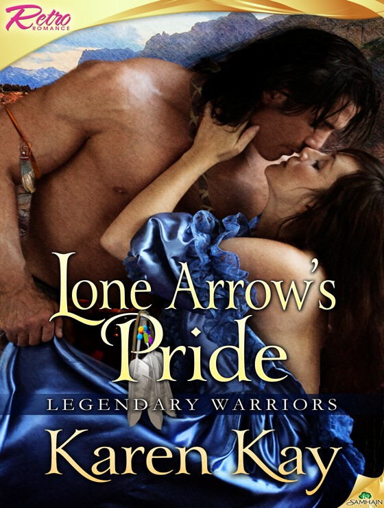 Lone Arrow's Pride: The Legendary Warriors, Book 3