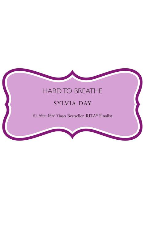 Hard To Breathe by Sylvia Day