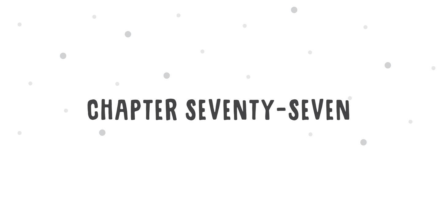 Chapter Seventy-Seven