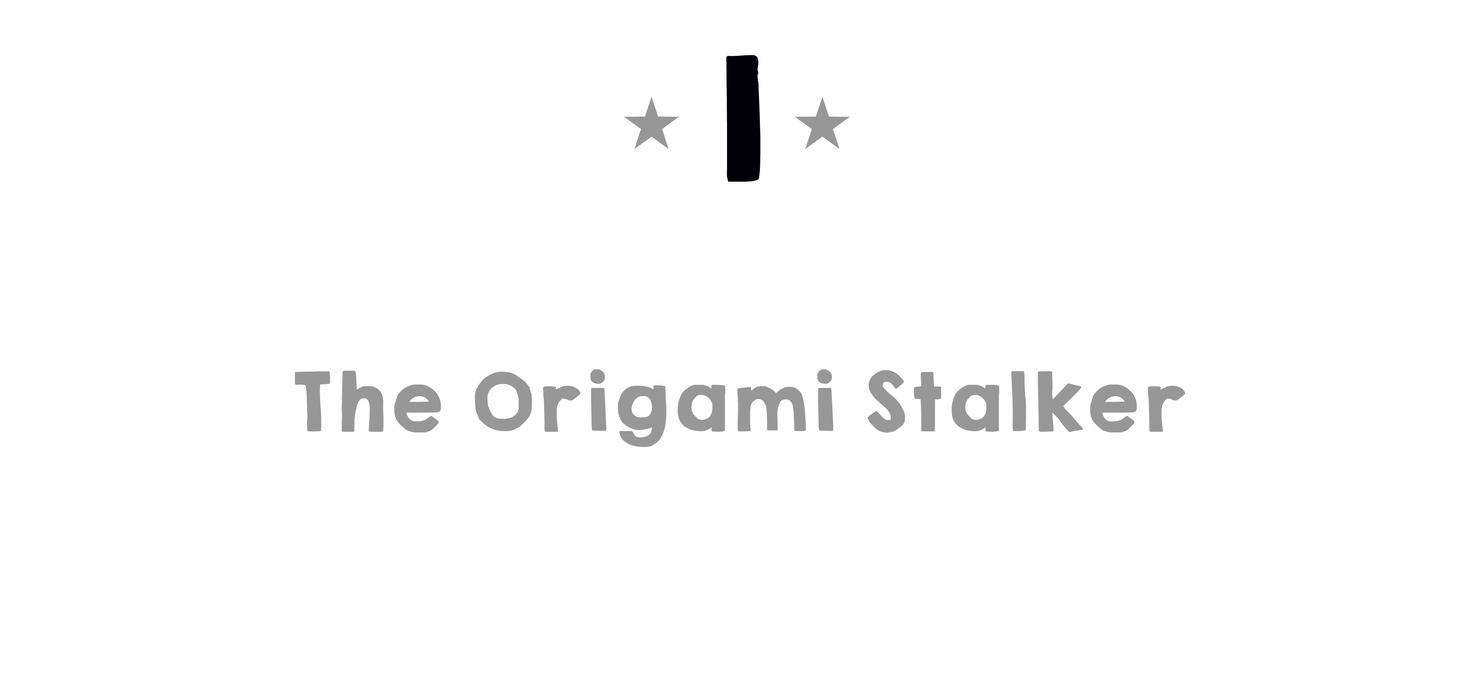 H  1  H The Origami Stalker