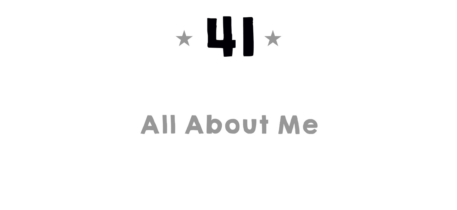 H  41  H All About Me