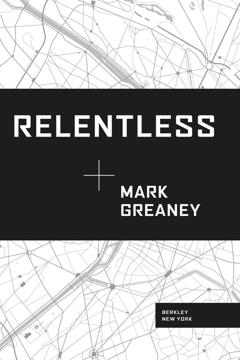 Book title, Relentless, author, Mark Greaney, imprint, Berkley