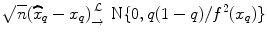 
$$\sqrt{n}(\widehat{x}_{ q} - x_{q}){ \mathcal{L} \atop \rightarrow } \mbox{ N}\{0,q(1 - q)/{f}^{2}(x_{ q})\}$$
