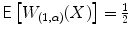 
$$\mathsf{E}\left [W_{(1,\alpha )}(X)\right ] = \frac{1} {2}$$
